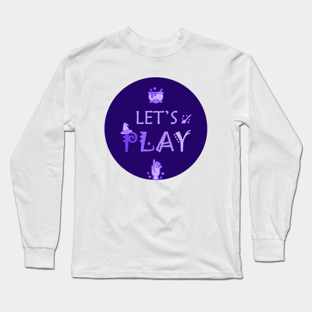 Let's play! Long Sleeve T-Shirt by Truthfully